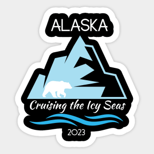 Alaska Travel Cruise TShirt Cruising the Icy Seas 2023 Sticker